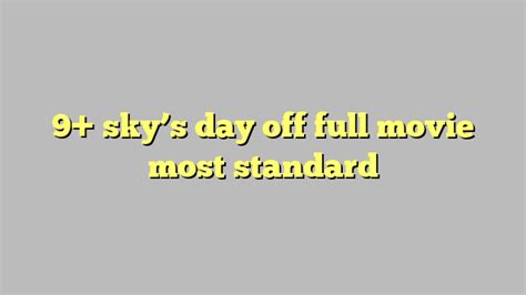 Skys day off porn - Find skys day off sex videos for free, here on PornMD.com. Our porn search engine delivers the hottest full-length scenes every time.